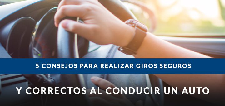 consejos realizar giros seguros correctos conducir auto
